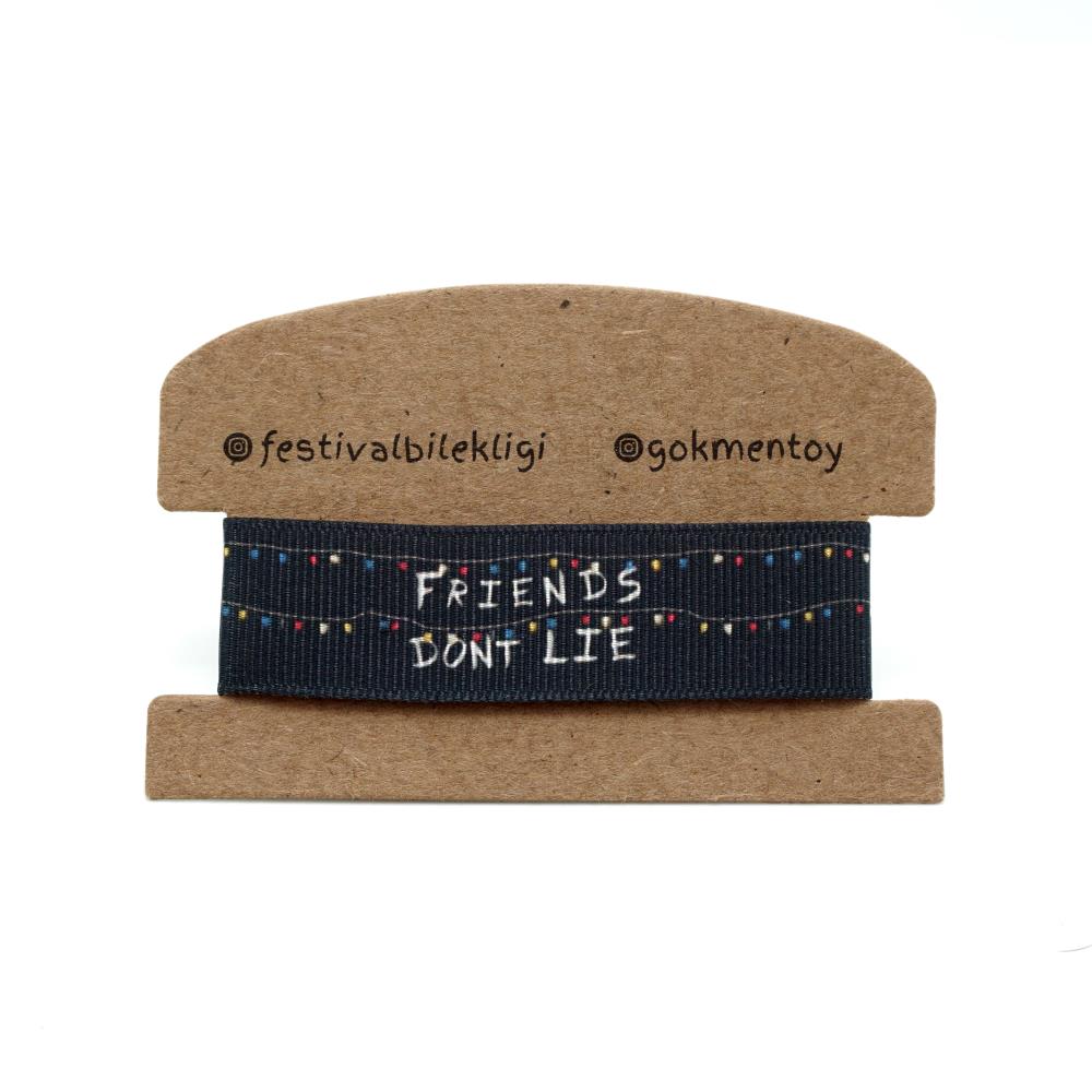 Friends Don't Lie   Festival Bilekliği 