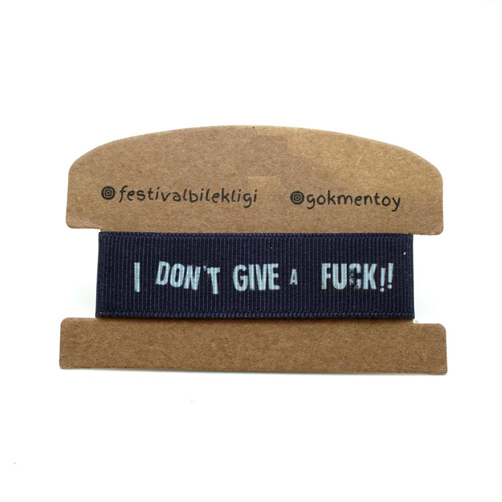 I don't give a fuck Festival Bilekliği 